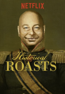 Historical Roasts